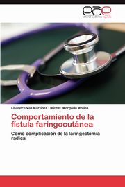 Comportamiento de La Fistula Faringocutanea, Vila Martinez Lisandro