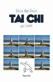 Tai Chi Per Senior, Passo Dopo Passo, Xue Dejun