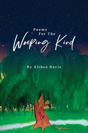 Poems For The Weeping Kind, Davis Althea