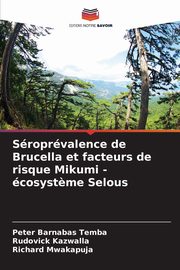 Sroprvalence de Brucella et facteurs de risque Mikumi - cosyst?me Selous, Temba Peter Barnabas