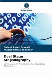 Dual Stage Steganography, Qureshi Raheel Aslam