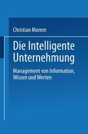 Die Intelligente Unternehmung, Momm Christian