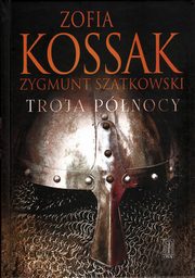 Troja Pnocy, Kossak Zofia, Szatkowski Zygmunt