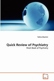 ksiazka tytu: Quick Review of Psychiatry autor: Shamim Tahira
