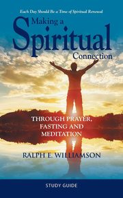 Making a Spiritual Connection, Williamson Ralph E.