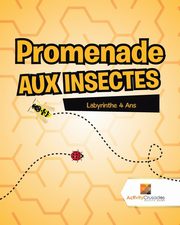 Promenade Aux Insectes, Activity Crusades