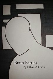 Brain Battles, Hahn Ethan A