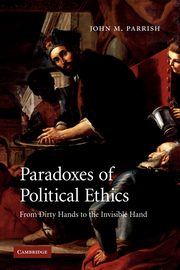 Paradoxes of Political Ethics, Parrish John M.
