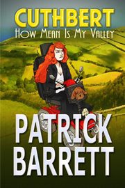 How Mean is my Valley (Cuthbert Book 2), Barrett Patrick