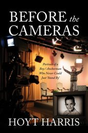 Before the Cameras, Harris Hoyt