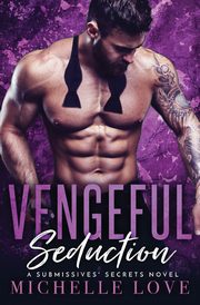 Vengeful Seduction, Love Michelle