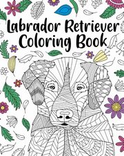 ksiazka tytu: Labrador Retriever Coloring Book autor: PaperLand
