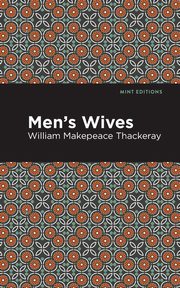 Men's Wives, Thackeray William Makepeace