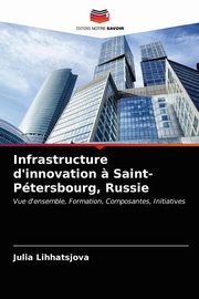 Infrastructure d'innovation ? Saint-Ptersbourg, Russie, Lihhatsjova Julia