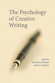 The Psychology of Creative Writing, Kaufman Scott Barry