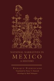 National Narratives in Mexico, Florescano Enrique
