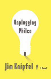 Unplugging Philco, Knipfel Jim