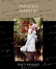 Princess Maritza, Brebner Percy