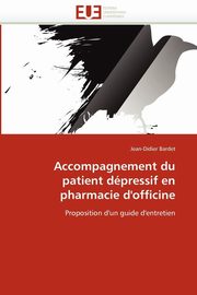 Accompagnement du patient dpressif en pharmacie d''officine, BARDET-J