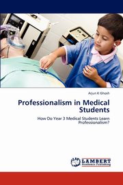 Professionalism in Medical Students, Ghosh Arjun K.
