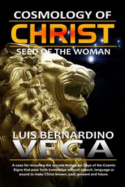 Cosmology of Christ, Vega Luis