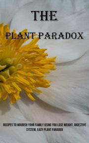 The Plant Paradox, Chilson Darren