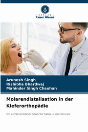 Molarendistalisation in der Kieferorthopdie, Singh Arunesh