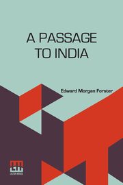 A Passage To India, Forster Edward Morgan