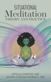 Situational Meditation, Chavous EdD Estella