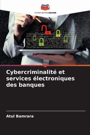 Cybercriminalit et services lectroniques des banques, Bamrara Atul