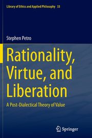 Rationality, Virtue, and Liberation, Petro Stephen