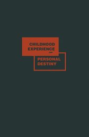 Childhood Experience and Personal Destiny, Silverberg William V.