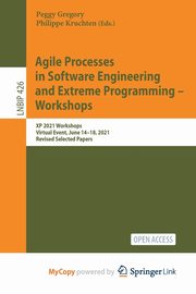 Agile Processes in Software Engineering and Extreme Programming - Workshops, 