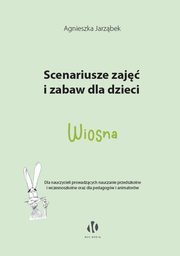 Scenariusze zaj i zabaw dla dzieci Wiosna, Jarzbek Agnieszka