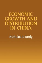 Economic Growth and Distribution in China, Lardy Nicholas R.