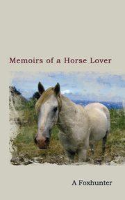 Memoirs of a Horse Lover, Foxhunter A.