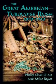 The Great American Turquoise Rush, 1890-1910, Softcover, Chambless Philip