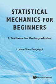Statistical Mechanics for Beginners, Benguigui Lucien-Gilles
