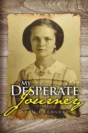 My Desperate Journey, Losure Alan E.