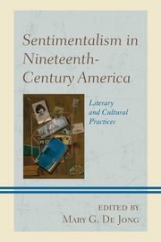 ksiazka tytu: Sentimentalism in Nineteenth-Century America autor: 