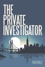 The Private Investigator, Ewell Ken