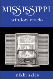 Mississippi Window Cracks, Skies Nikki
