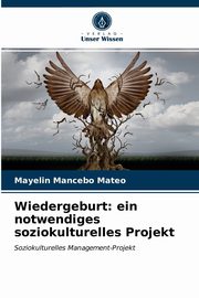 Wiedergeburt, Mancebo Mateo Mayelin