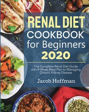 Renal Diet Cookbook for Beginners, Hoffman Jacob