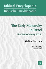 ksiazka tytu: The Early Monarchy in Israel autor: Dietrich Walter