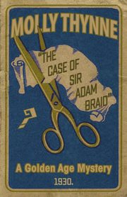 The Case of Sir Adam Braid, Thynne Molly