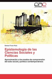 Epistemologia de Las Ciencias Sociales y Politicas, Tovar Ruiz Samuel