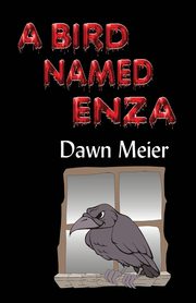 A BIRD NAMED ENZA, Meier Dawn C.