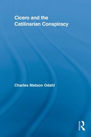 Cicero and the Catilinarian Conspiracy, Odahl Charles