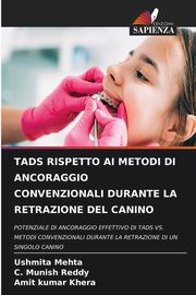 TADS RISPETTO AI METODI DI ANCORAGGIO CONVENZIONALI DURANTE LA RETRAZIONE DEL CANINO, Mehta Ushmita